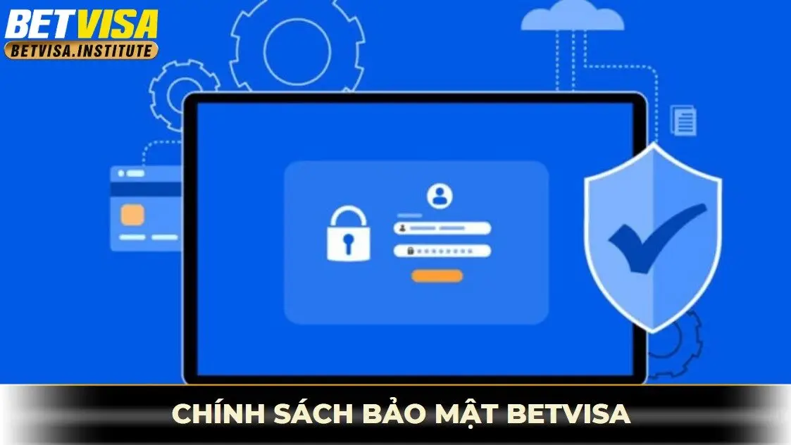 Chính sách bảo mật thu thập thông tin tài khoản betvisa