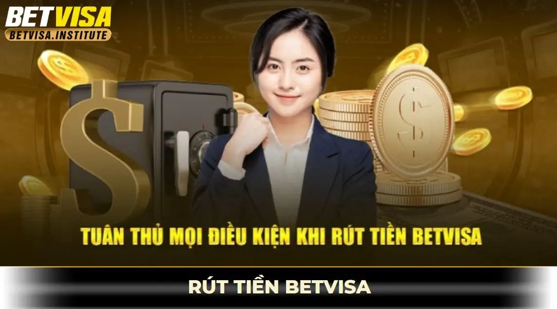 Điều kiện rút tiền betvisa