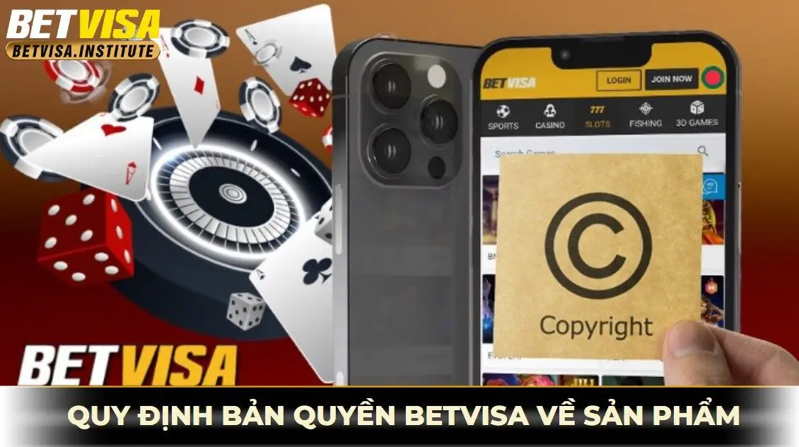 Quy định bản quyền betvisa về sản phẩm dịch vụ
